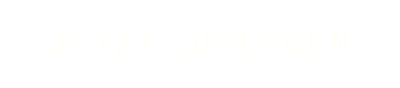 Jetzt loslegen